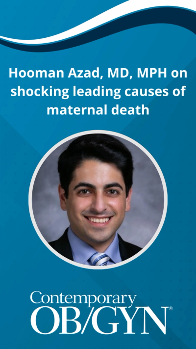 Hooman Azad, MD, MPH on shocking leading causes of maternal death