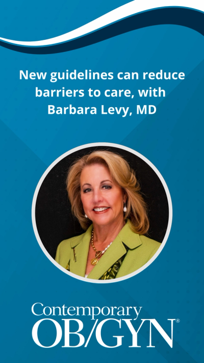 New guidelines can reduce barriers to care, with Barbara Levy, MD