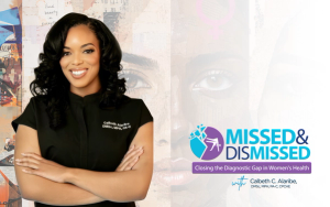 Missed & Dismissed: Closing the Diagnostic Gap in Women’s Health
