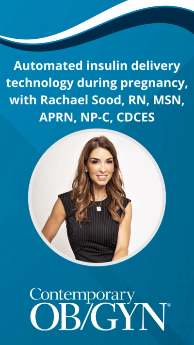 Automated insulin delivery technology during pregnancy, with Rachael Sood, RN, MSN, APRN, NP-C, CDCES