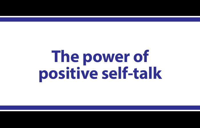 The power of positive self-talk