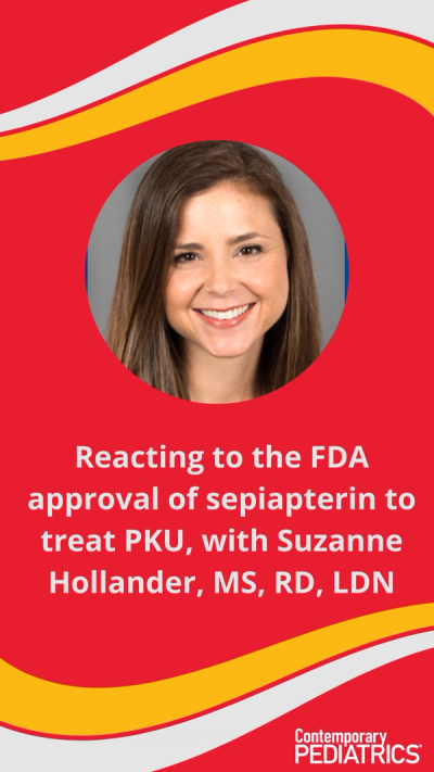 Reacting to the FDA approval of sepiapterin to treat PKU, with Suzanne Hollander, MS, RD, LDN | Image credit: Contemporary Pediatrics