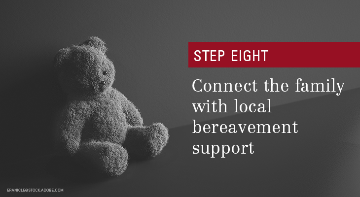 Connect the family with local bereavement support