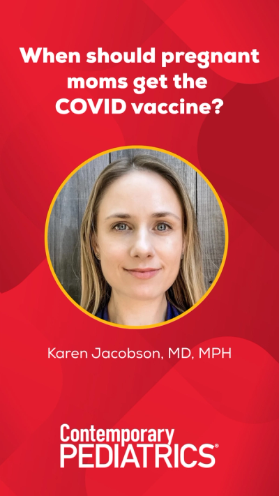 When should pregnant moms get the COVID vaccine?