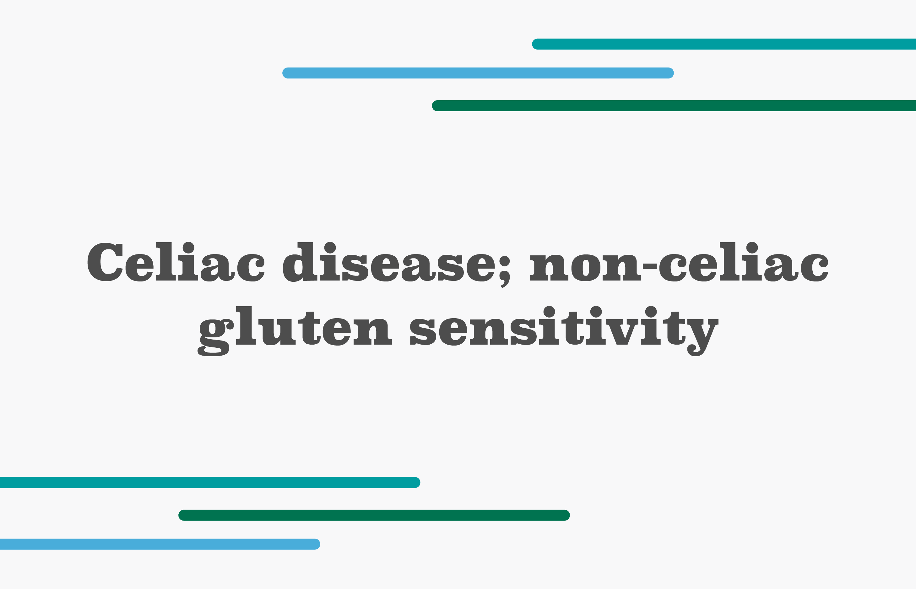 Celiac disease; non-celiac gluten sensitivity