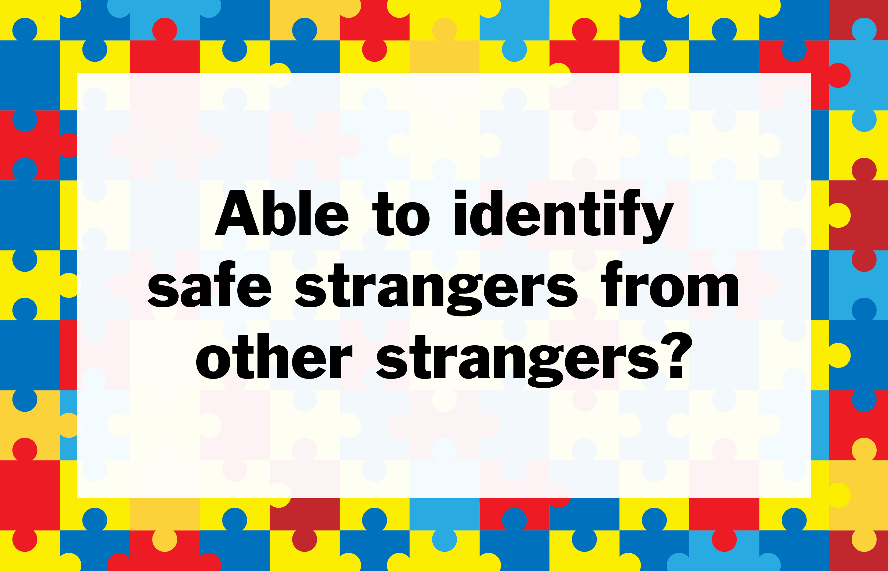Able to identify safe strangers from other strangers?