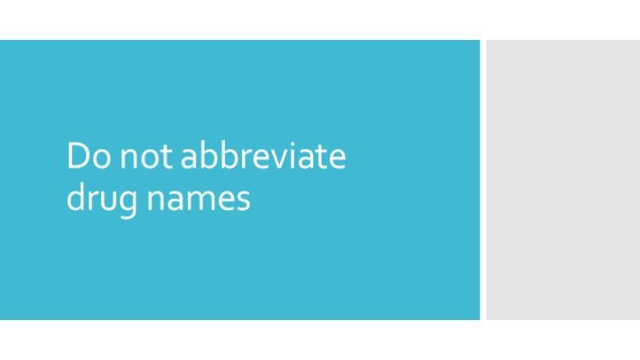 Do not abbreviate drug names