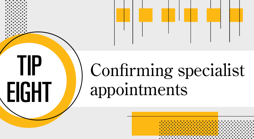 Confirming specialist appointments to keep referrals from “falling through the c