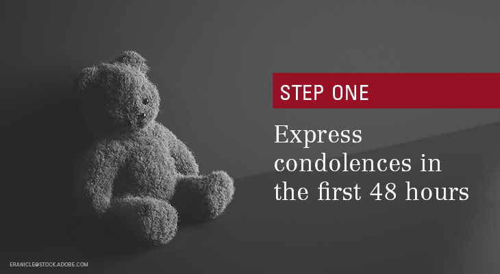 Express condolences in the first 48 hours