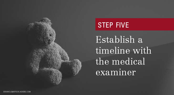 Establish a timeline with the medical examiner