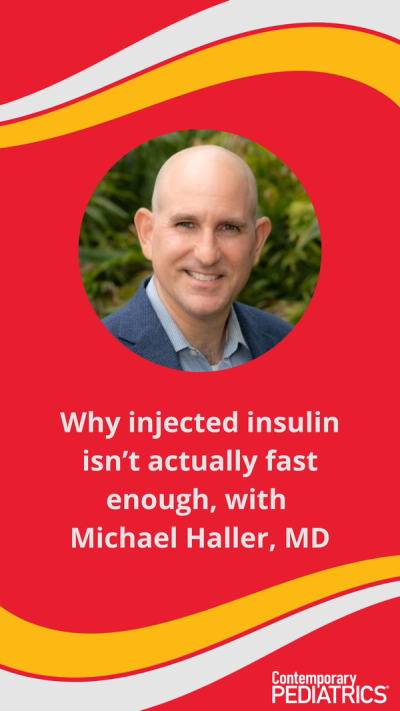 Why injected insulin isn’t actually fast enough | Image Credit: Contemporary Pediatrics