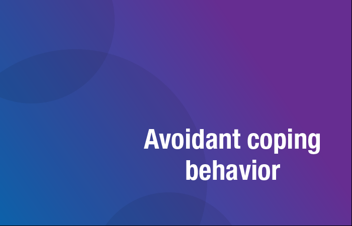 Avoidant coping behavior