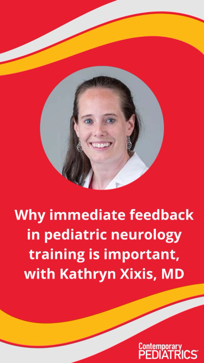 Why immediate feedback in pediatric neurology training is important, with Kathryn Xixis, MD