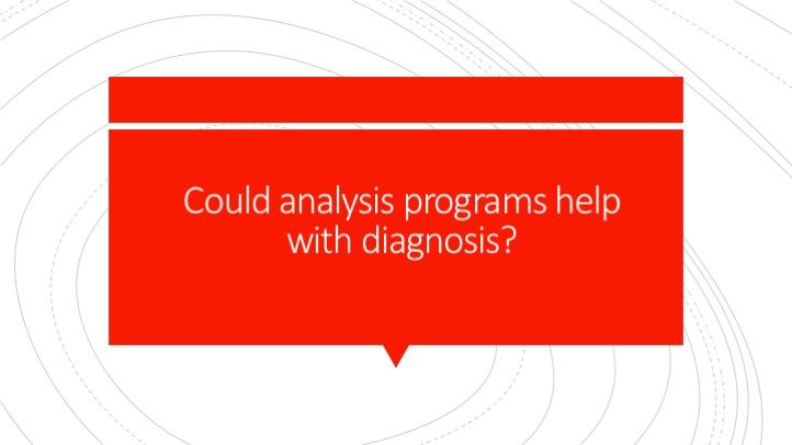 Could analysis programs help with diagnosis?
