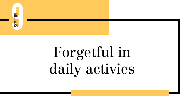 Forgetful in daily activities