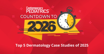 Top 5 dermatology puzzler case studies of 2025 | Image credit: Contemporary Pediatrics