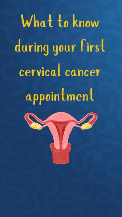 "what to know during your first cervical cancer appointment.