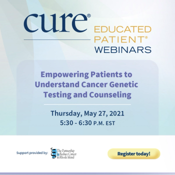 Educated Patient® Webinar: Empowering Patients to Understand Cancer Genetic Testing and Counseling