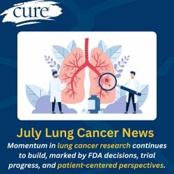 July Lung Cancer Highlights: Top 5 Updates Patients Should Know  