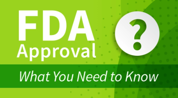 FDA Approval: What You Need to Know
