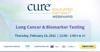 CURE®'s EDUCATED PATIENT® Webinar: Know Your Lung Cancer: Accelerating Education and Access for Biomarker Testing