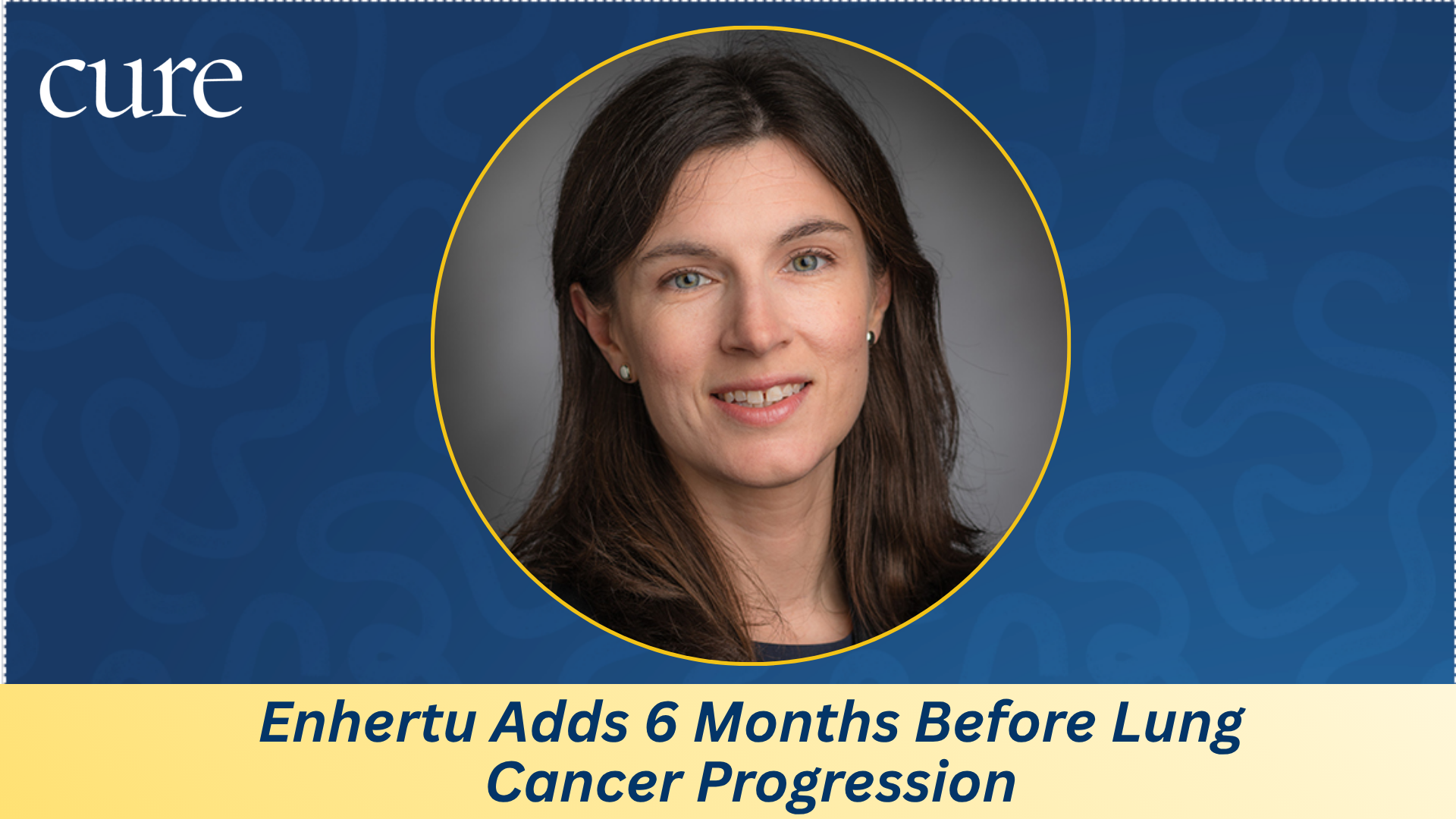 Enhertu in HER2-Mutant Lung Cancer: The First Year, Side Effects and Sequencing