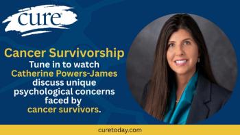 CURE spoke with an expert about specific psychological concerns faced by cancer survivors.