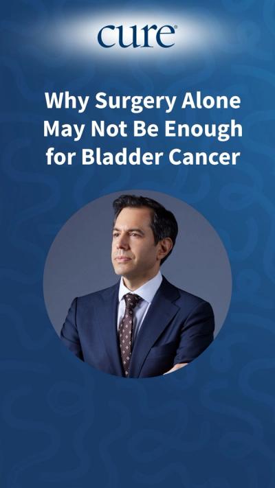 Why Surgery Alone May Not Be Enough for Bladder Cancer