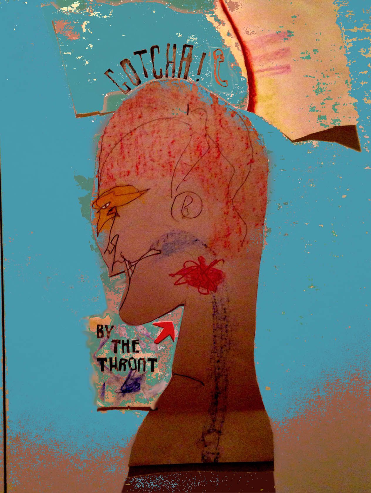 Gotcha! (By the Throat)