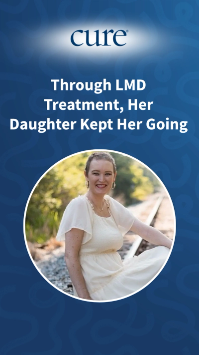 Through LMD Treatment, Her Daughter Kept Her Going