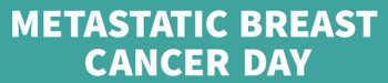 Recognizing Metastatic Breast Cancer Awareness Day