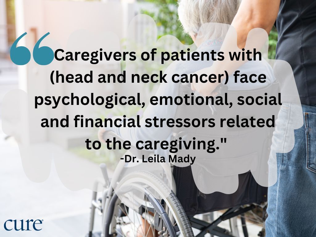The following pull quote, against a background of someone pushing a loved one in a wheelchair: Caregivers of patients with (head and neck cancer) face psychological, emotional, social and financial stressors related to the caregiving." 