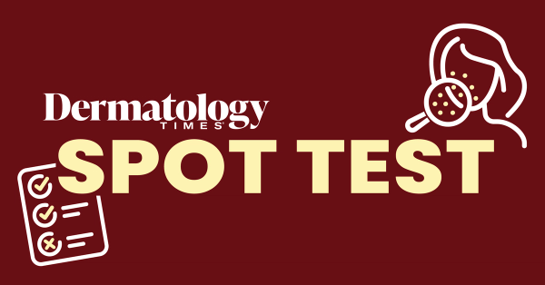 Dermatology Times Spot Test: June 7, 2026
