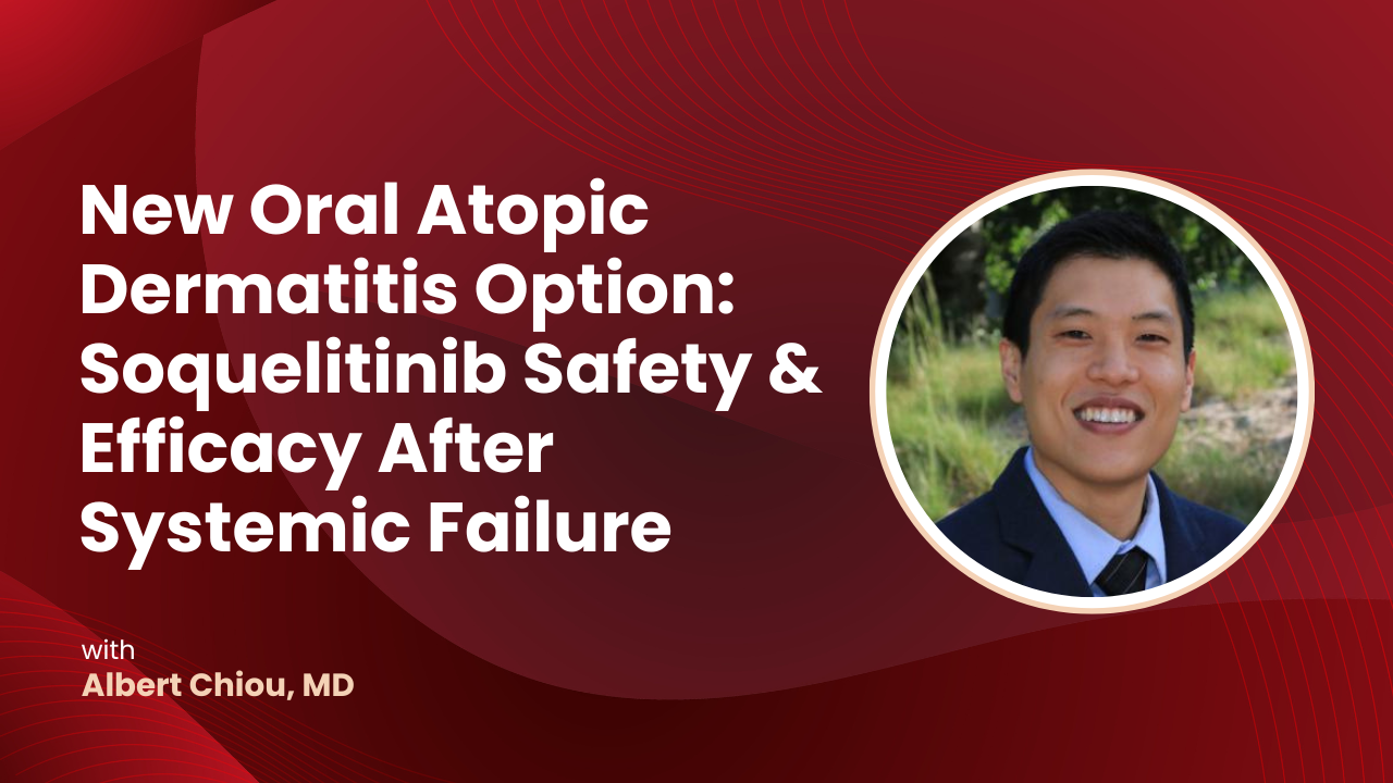Soquelitinib Demonstrates Efficacy in Atopic Dermatitis After Systemic Failure