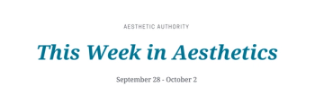 this week in aesthetics