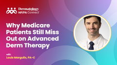 Why Medicare Patients Still Miss Out on Advanced Derm Therapy