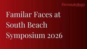 Familiar Faces at South Beach Symposium 2026