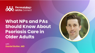 What NPs and PAs Should Know About Psoriasis Care in Older Adults