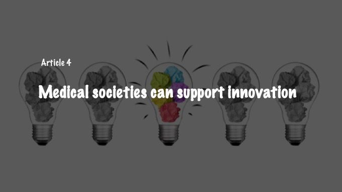 Medical societies can support innovation