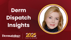 Dermatology Times 2025 Year in Review: Derm Dispatch
