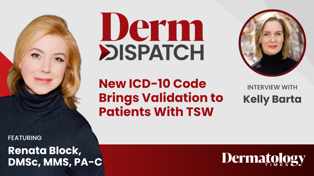 Derm Dispatch: New ICD-10 Code Brings Validation to Patients With Topical Steroid Withdrawal
