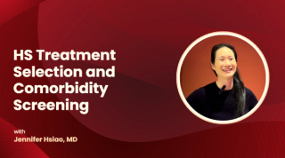 HS Treatment Selection and Comorbidity Screening: Practical Tips With Jennifer Hsiao, MD