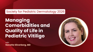 Nanette Silverberg, MD, on Managing Comorbidities and Quality of Life in Pediatric Vitiligo
