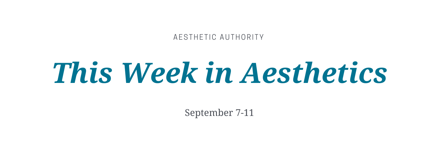 This week in aesthetics