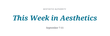 This week in aesthetics