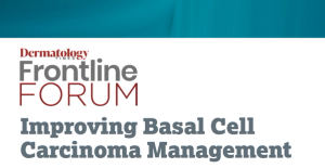 Frontline Forum Part 1: Improving Basal Cell Carcinoma Management