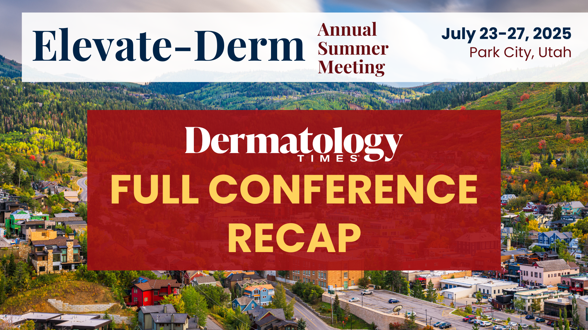 Elevate-Derm Summer 2025: Full Conference Recap