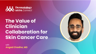 The Value of Clinician Collaboration for Skin Cancer Care
