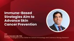 Immune-Based Strategies Aim to Advance Skin Cancer Prevention