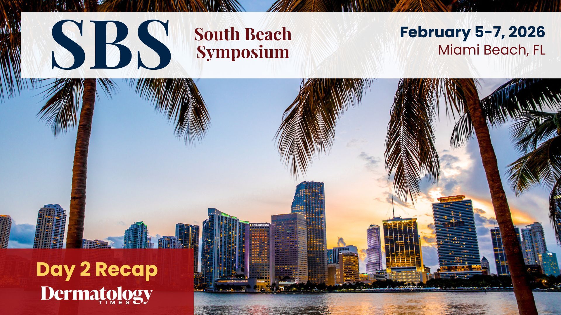 Day 2 Recap: South Beach Symposium 2026